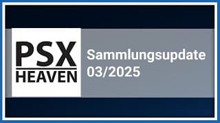 Sammlungsupdate 03/2025 | PSX Heaven 