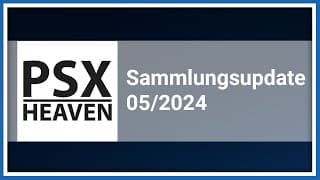 Sammlungsupdate 05/2024 | PSX Heaven 